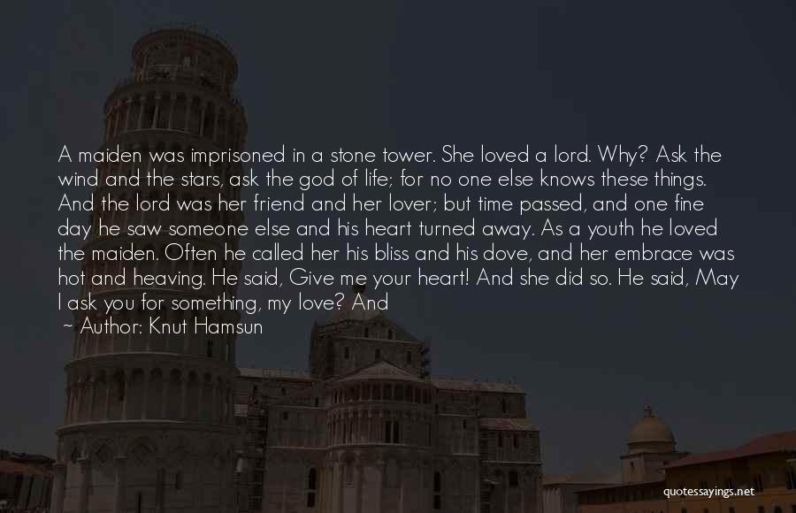 Ask Me Something Quotes By Knut Hamsun