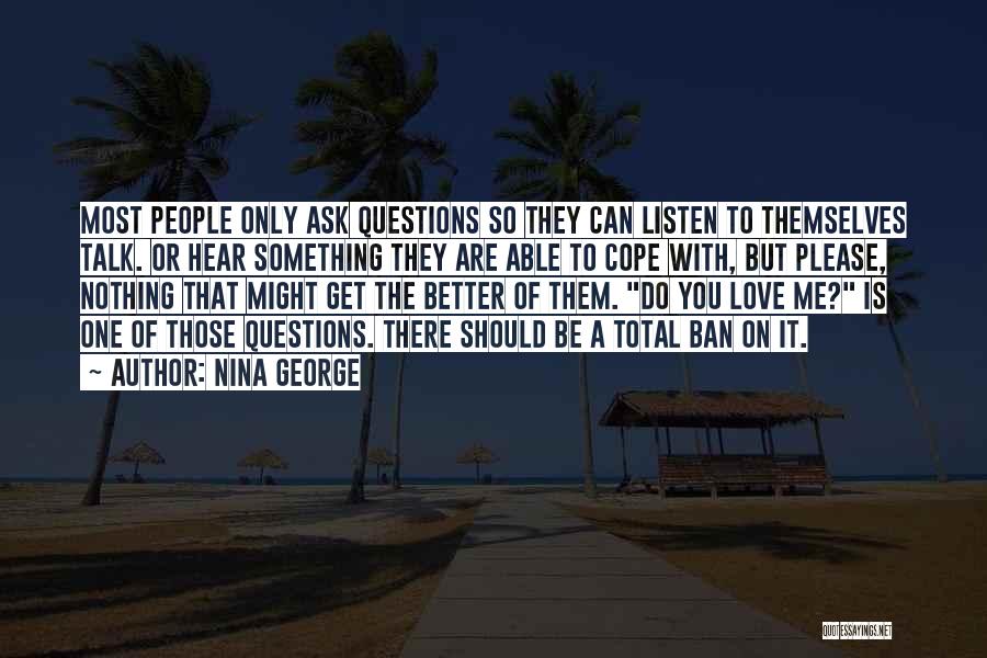 Ask Me Something Quotes By Nina George