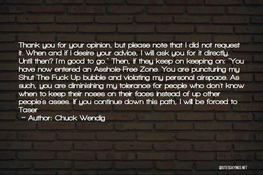 Ask My Opinion Quotes By Chuck Wendig