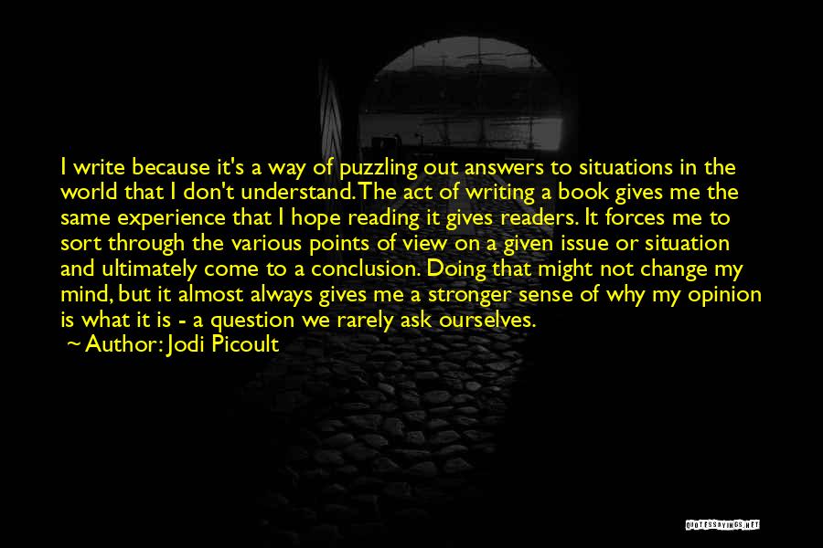 Ask My Opinion Quotes By Jodi Picoult