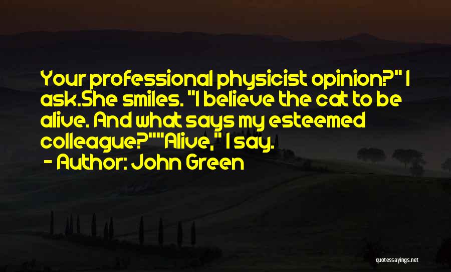 Ask My Opinion Quotes By John Green