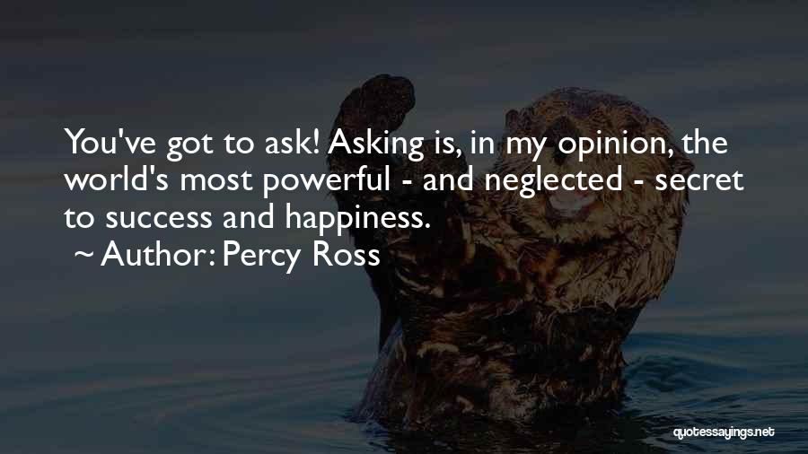 Ask My Opinion Quotes By Percy Ross