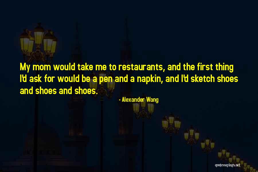 Ask My Shoes Quotes By Alexander Wang Ask My Shoes Quotes By Alexander Wang