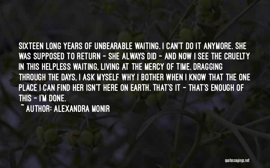 Ask Myself Why Quotes By Alexandra Monir