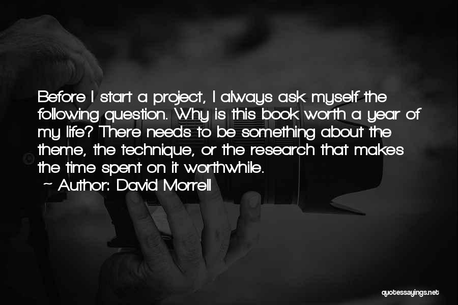 Ask Myself Why Quotes By David Morrell