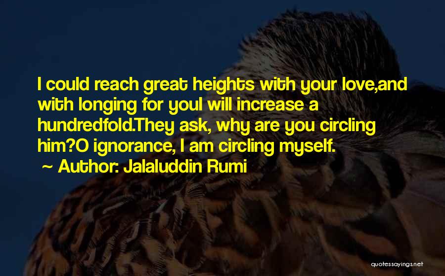 Ask Myself Why Quotes By Jalaluddin Rumi