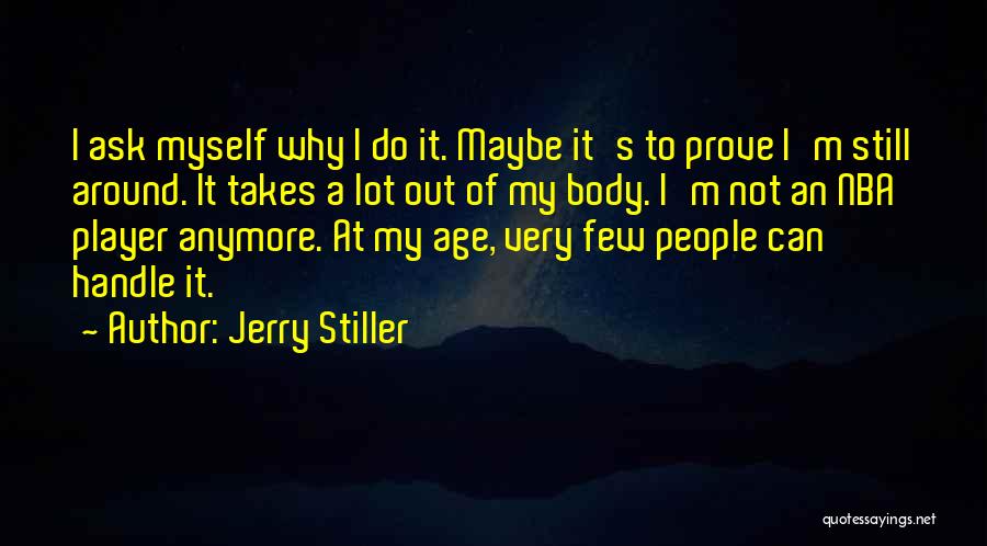 Ask Myself Why Quotes By Jerry Stiller