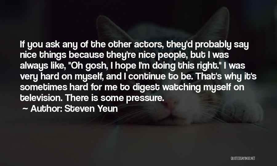 Ask Myself Why Quotes By Steven Yeun