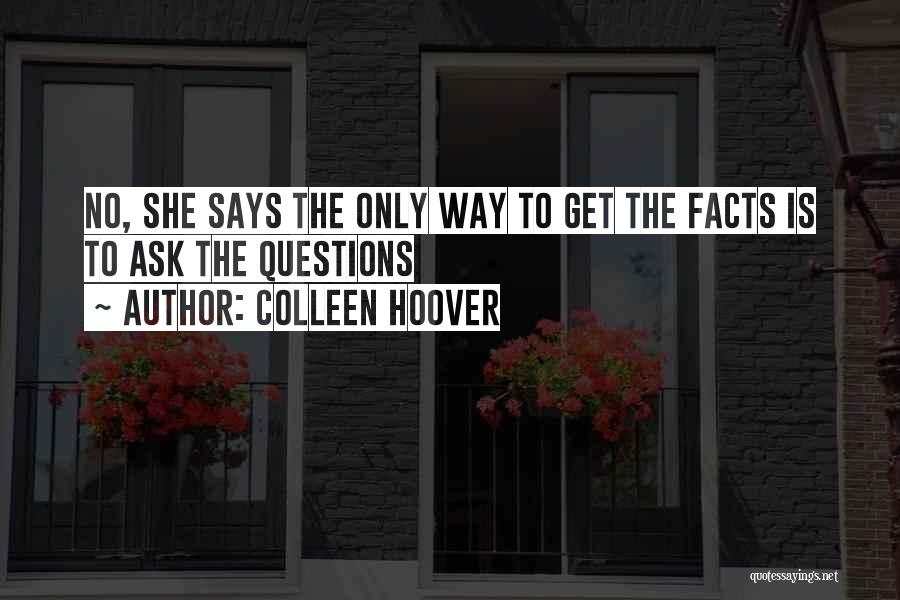 Ask No Questions Quotes By Colleen Hoover