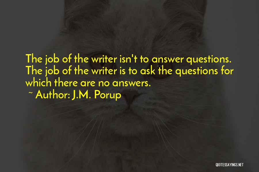 Ask No Questions Quotes By J.M. Porup