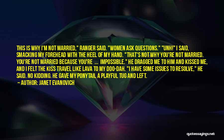 Ask No Questions Quotes By Janet Evanovich