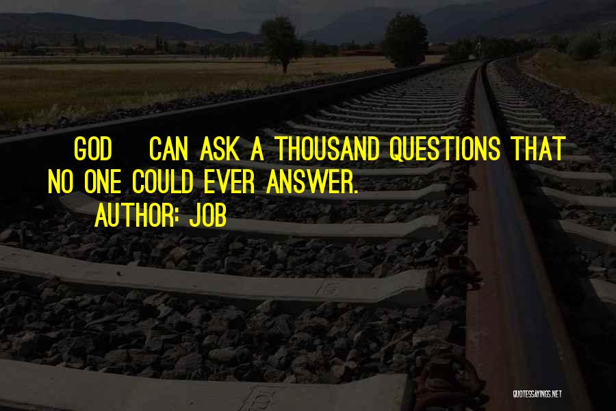 Ask No Questions Quotes By Job