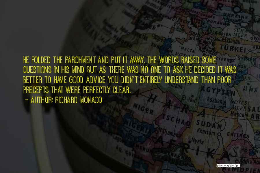 Ask No Questions Quotes By Richard Monaco