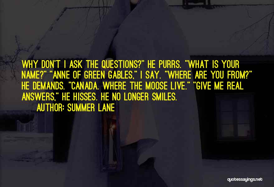 Ask No Questions Quotes By Summer Lane