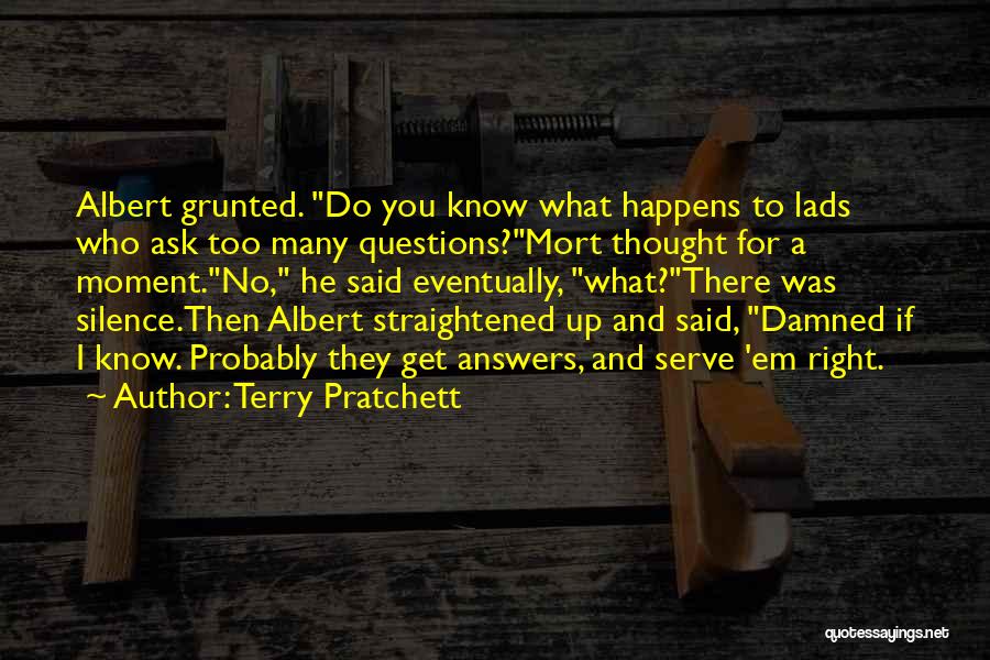 Ask No Questions Quotes By Terry Pratchett