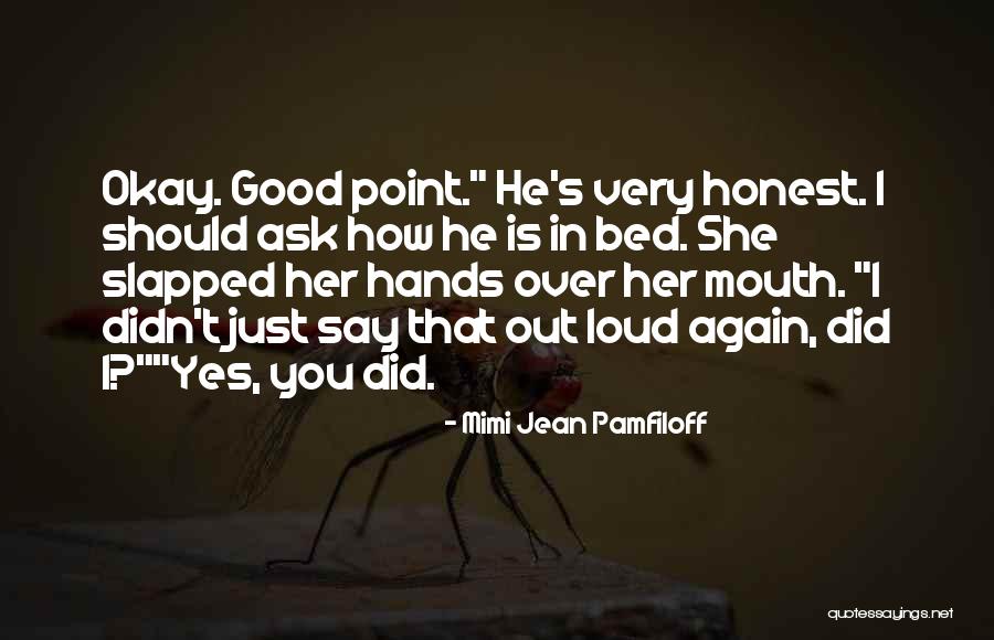 Ask Out Quotes By Mimi Jean Pamfiloff Ask Out Quotes By Mimi Jean Pamfiloff