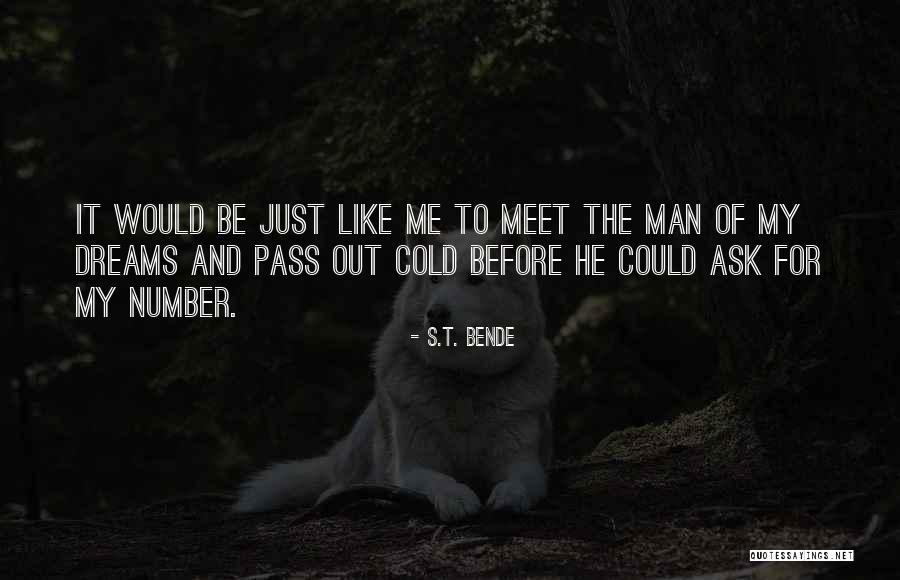 Ask Out Quotes By S.T. Bende Ask Out Quotes By S.T. Bende