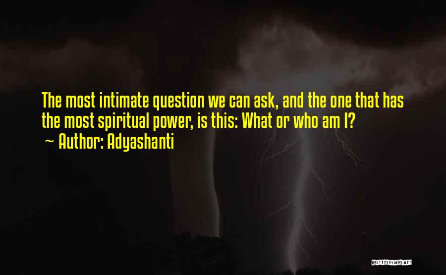 Ask Quotes By Adyashanti