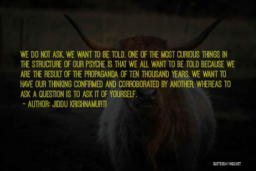 Ask Quotes By Jiddu Krishnamurti