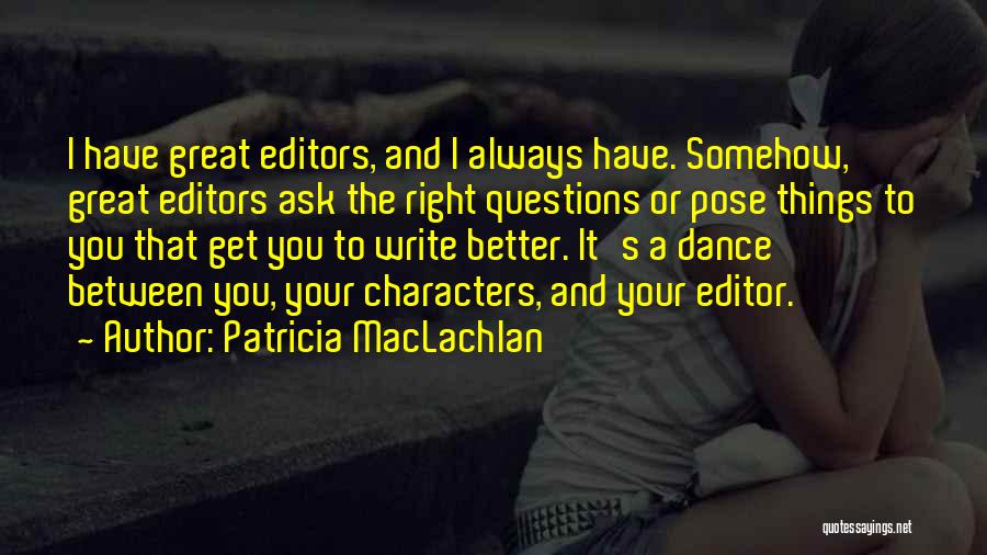 Ask Quotes By Patricia MacLachlan