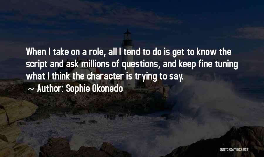 Ask Quotes By Sophie Okonedo