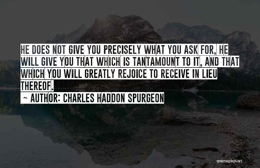 Ask Receive Quotes By Charles Haddon Spurgeon
