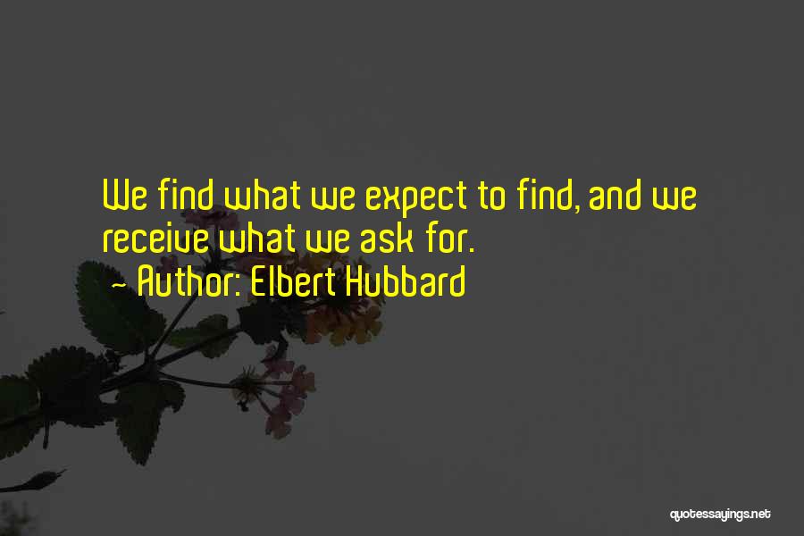 Ask Receive Quotes By Elbert Hubbard