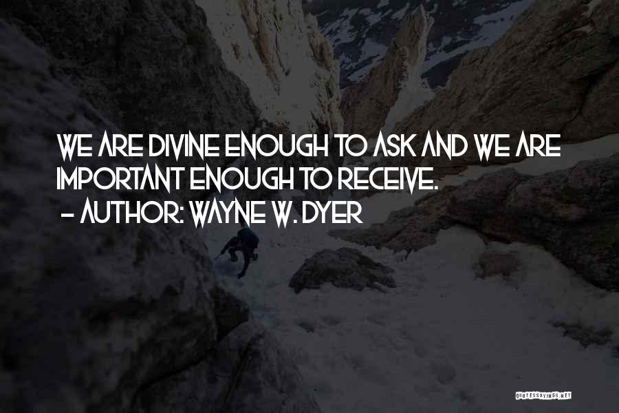 Ask Receive Quotes By Wayne W. Dyer