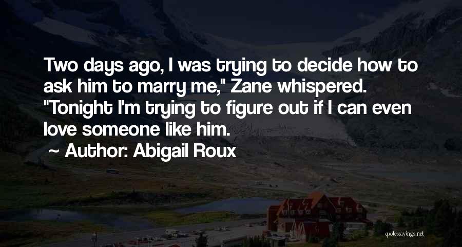 Ask Someone Out Quotes By Abigail Roux