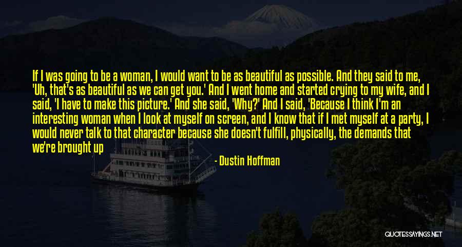 Ask Someone Out Quotes By Dustin Hoffman