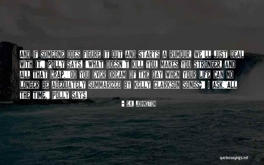 Ask Someone Out Quotes By E.K. Johnston Ask Someone Out Quotes By E.K. Johnston