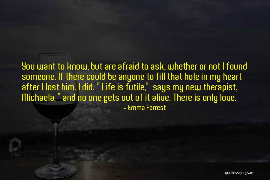 Ask Someone Out Quotes By Emma Forrest