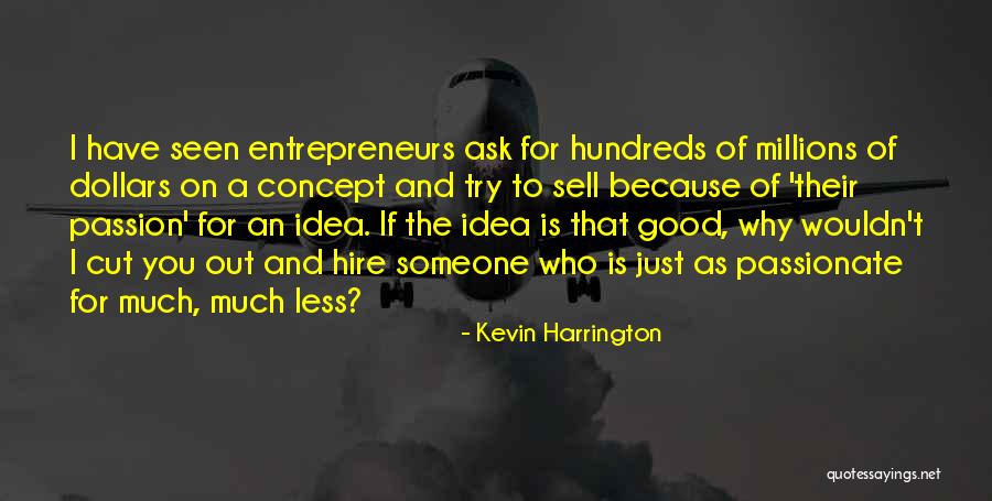 Ask Someone Out Quotes By Kevin Harrington Ask Someone Out Quotes By Kevin Harrington