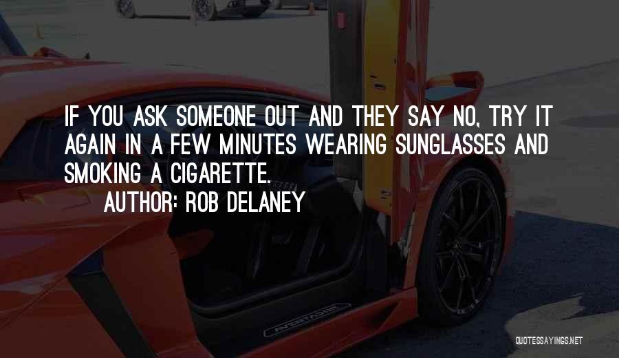 Ask Someone Out Quotes By Rob Delaney