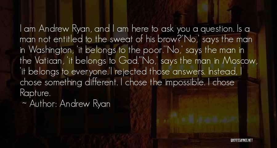 Ask The Impossible Quotes By Andrew Ryan