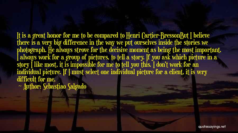 Ask The Impossible Quotes By Sebastiao Salgado