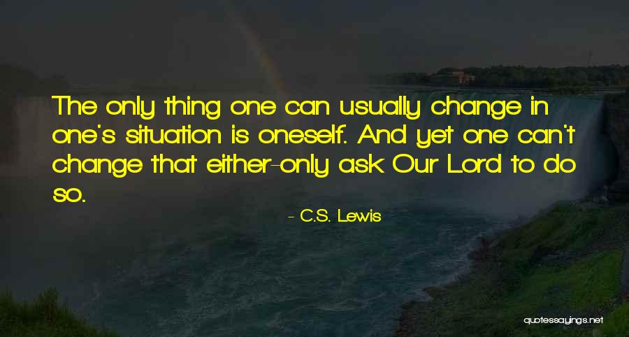 Ask The Lord Quotes By C.S. Lewis Ask The Lord Quotes By C.S. Lewis