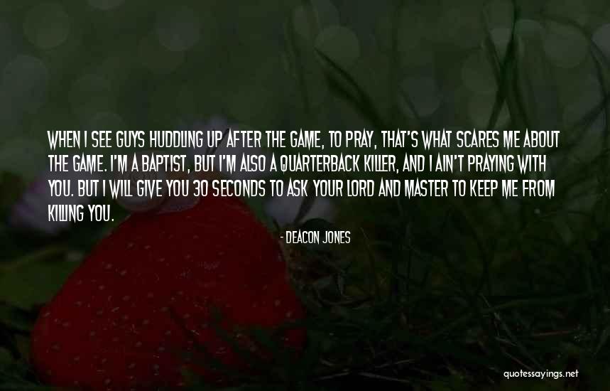 Ask The Lord Quotes By Deacon Jones Ask The Lord Quotes By Deacon Jones