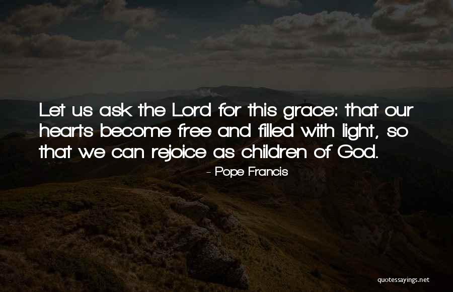 Ask The Lord Quotes By Pope Francis Ask The Lord Quotes By Pope Francis