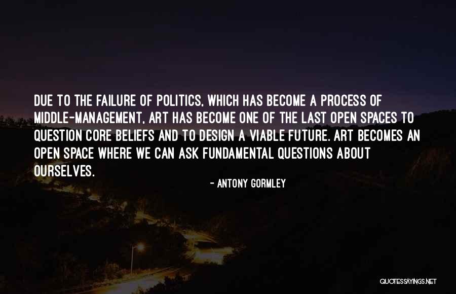 Ask The Question Quotes By Antony Gormley