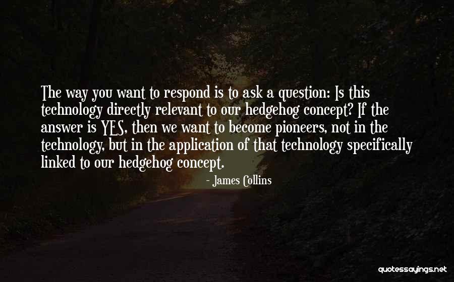 Ask The Question Quotes By James Collins