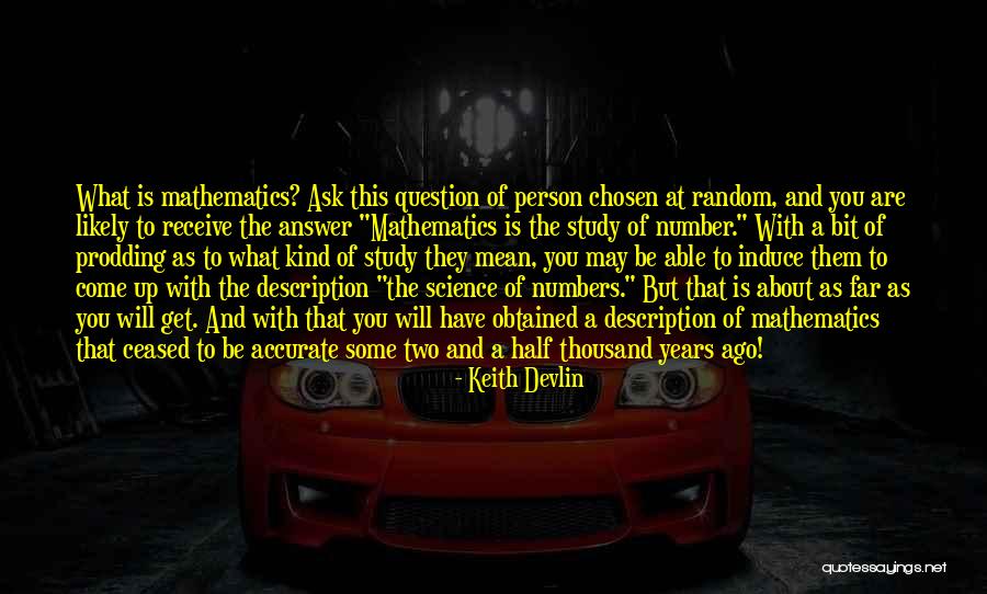 Ask The Question Quotes By Keith Devlin