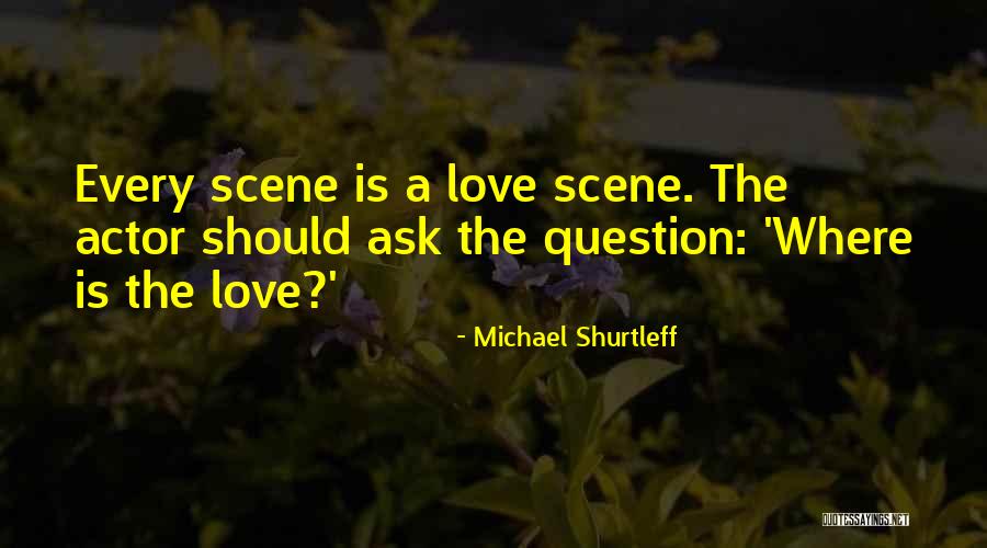 Ask The Question Quotes By Michael Shurtleff