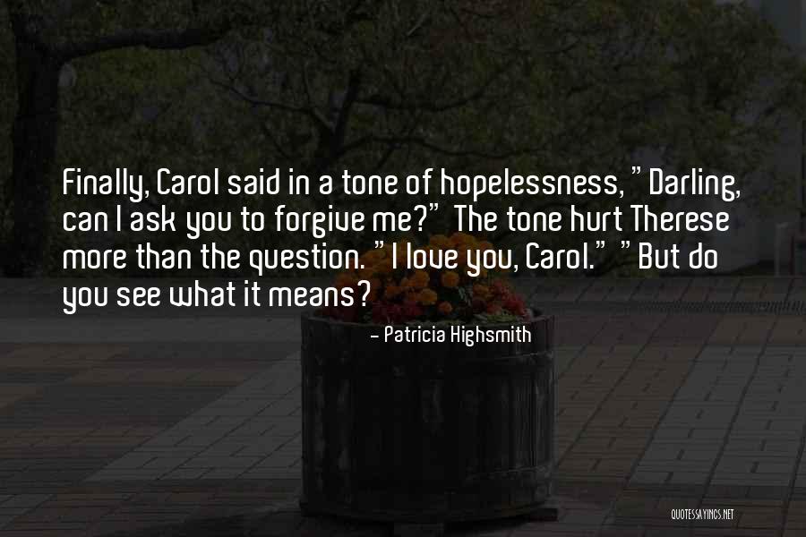 Ask The Question Quotes By Patricia Highsmith