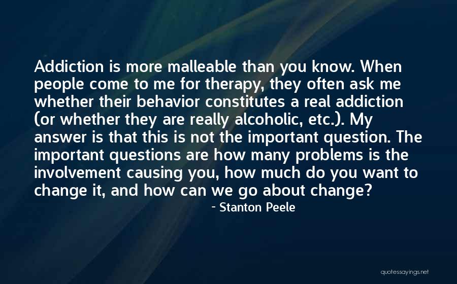 Ask The Question Quotes By Stanton Peele