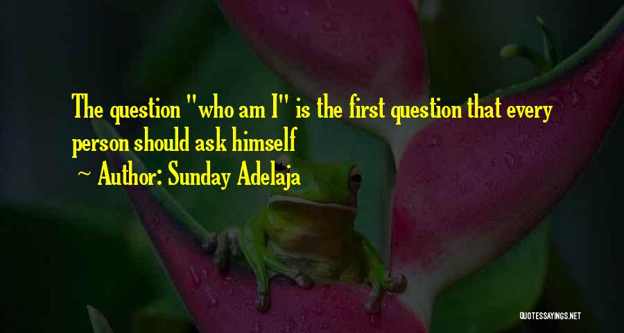 Ask The Question Quotes By Sunday Adelaja