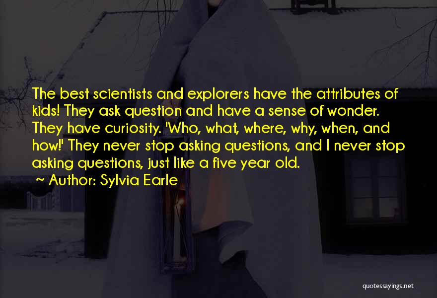 Ask The Question Quotes By Sylvia Earle