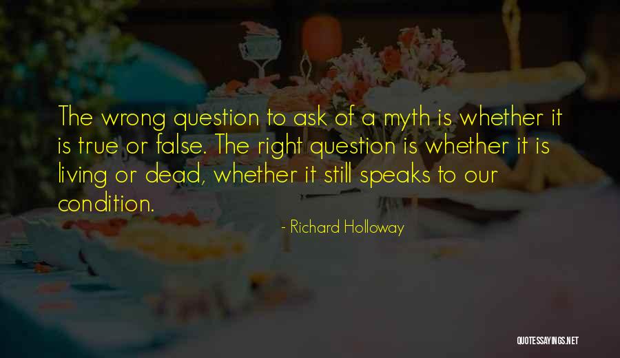 Ask The Right Question Quotes By Richard Holloway Ask The Right Question Quotes By Richard Holloway