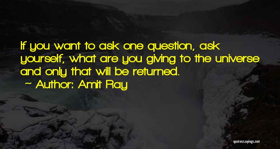 Ask The Universe Quotes By Amit Ray