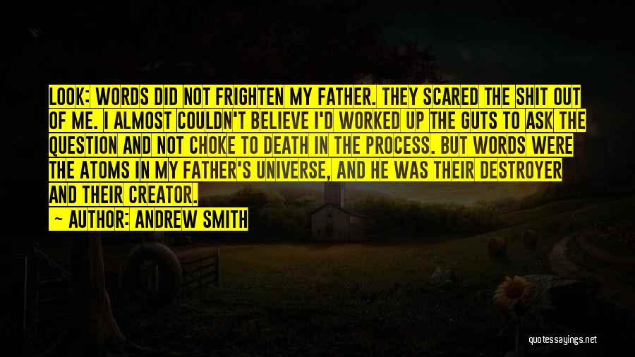 Ask The Universe Quotes By Andrew Smith